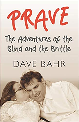 Book cover of Prave, The Adventures of the Blind and the Brittle